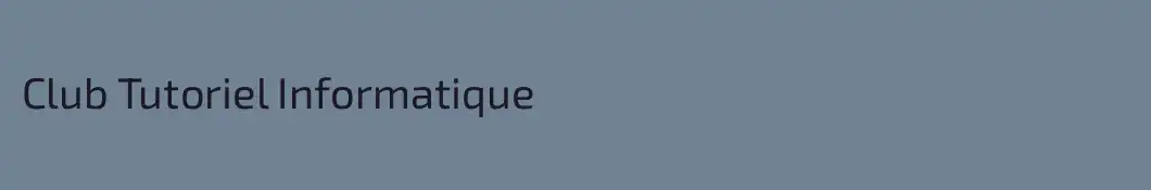 Club Tutoriel Informatique